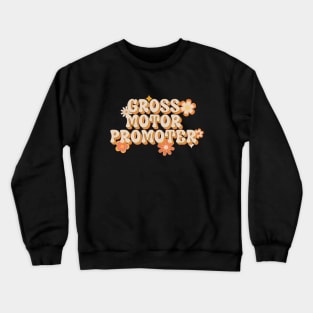 Retro Gross Motor Promoter Physical Therapy Funny Physical Therapist Crewneck Sweatshirt